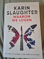 Waarom We Liegen - Karin Slaughter (Thriller), Ophalen of Verzenden, Zo goed als nieuw, Karin Slaughter, Nederland
