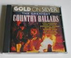 CD- Gold On Silver  - The Greatest Country Ballads, Cd's en Dvd's, Cd's | Country en Western, Ophalen of Verzenden, Zo goed als nieuw