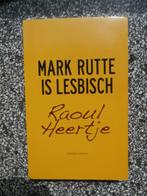 Raoul Heertje - Mark Rutte is lesbisch - 5e druk - gelezen -, Ophalen of Verzenden, Gelezen, Raoul Heertje, Nederland