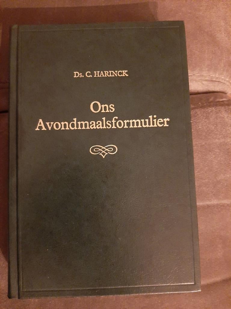 Ons Avondmaalsformulier - Ds. C. Harinck, Boeken, Ophalen of Verzenden, Zo goed als nieuw, Ds. C. Harinck, Christendom | Protestants