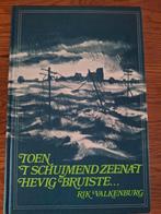 Rik Valkenburg, Toen 't schuimend zeenat hevig bruiste, Ophalen of Verzenden, Zo goed als nieuw