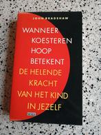 Wanneer Koesteren Hoop - John Bradshaw zgan vaste prijs, Boeken, Ophalen of Verzenden, Zo goed als nieuw, Klinische psychologie