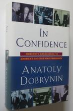 Anatoly Dobrynin: In Confidence. Moscow’s Ambassador, Non-fictie, Nieuw, Ophalen of Verzenden, Anatoly Dobrynin