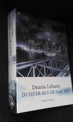 Duister als de nacht - Dennis Lehane, Ophalen of Verzenden, Zo goed als nieuw, Nederland