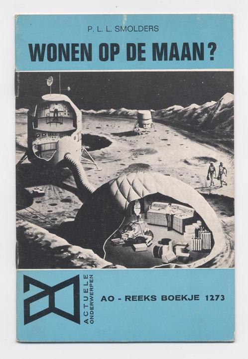 Wonen op de maan? - Piet Smolders - 1969 Lunar City basis, Boeken, Wetenschap, Zo goed als nieuw, Natuurwetenschap, Ophalen of Verzenden
