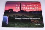 Verleden De Toekomst — Beelden Strokartonfabriek Scheemda, Boeken, Geschiedenis | Stad en Regio, Ophalen of Verzenden, Zo goed als nieuw