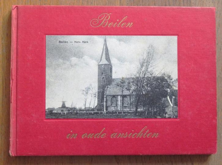 Beilen in oude ansichten, Boeken, Geschiedenis | Stad en Regio, Zo goed als nieuw, Ophalen of Verzenden