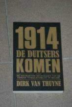 Dirk van Tuyne de duitsers komen 1914, Ophalen of Verzenden, Voor 1940, Zo goed als nieuw