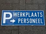 Werkplaats Personeel parkeerbord / geen reclamebord, Ophalen of Verzenden, Zo goed als nieuw, Reclamebord