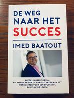 De Weg Naar Het Succes - Imed Baatout, Verzenden, Zo goed als nieuw, Maatschappij en Samenleving, Nederland