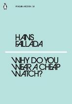 Why Do You Wear a Cheap Watch? - Hans Fallada GRATIS BEZORGD
