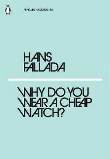 Why Do You Wear a Cheap Watch? - Hans Fallada GRATIS BEZORGD beschikbaar voor biedingen
