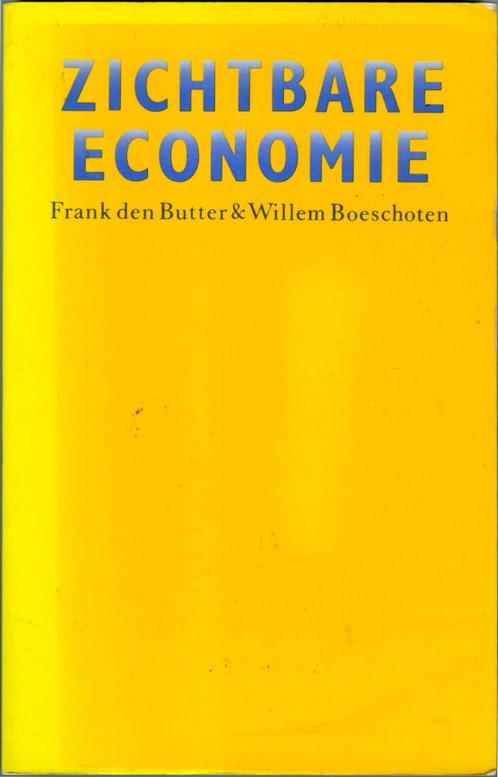 Zichtbare economie - Frank den Butter; Willem Boeschoten, Boeken, Wetenschap, Zo goed als nieuw, Sociale wetenschap, Ophalen of Verzenden