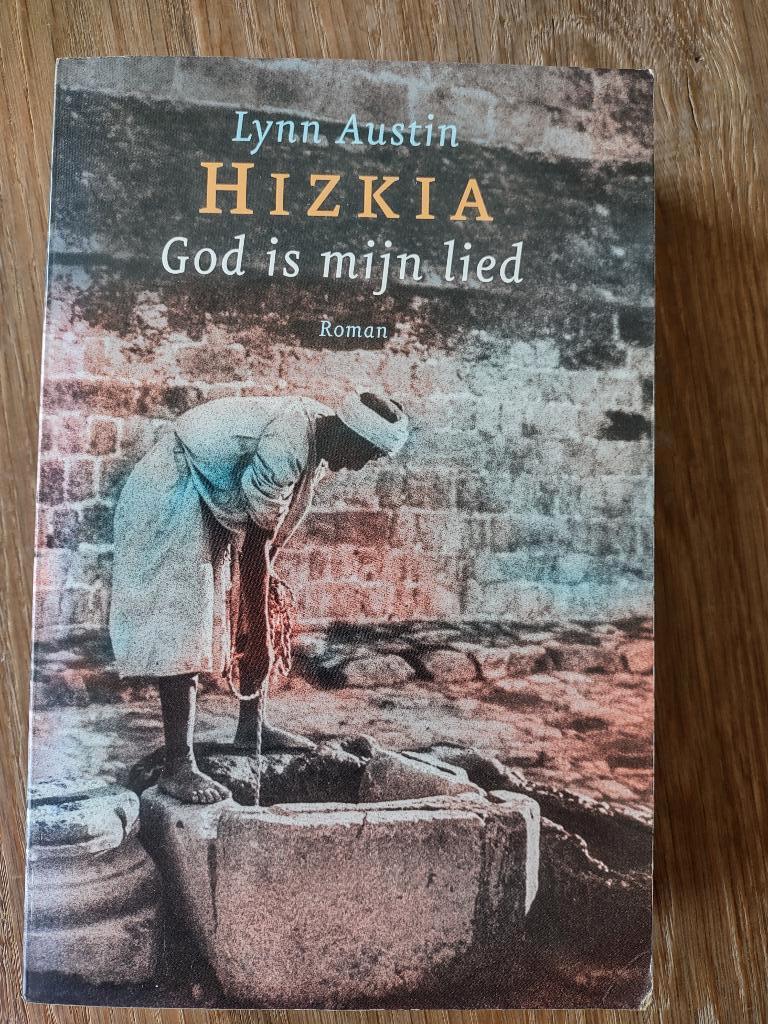 Hizkia, God is mijn lied, Lynn Austin,, Ophalen of Verzenden, Zo goed als nieuw, Lynn Austin