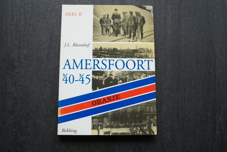 AMERSFOORT  `40-`45... Deel II..... J.L. Bloemhof.., Boeken, Oorlog en Militair, Zo goed als nieuw, Algemeen, Tweede Wereldoorlog