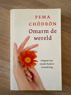 Omarm de wereld - Pema Chödrön, Boeken, Ophalen of Verzenden, Gelezen, Spiritualiteit algemeen, Achtergrond en Informatie