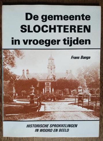 De gemeente Slochteren in vroeger tijden beschikbaar voor biedingen