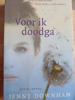 Jenny Downham - Voor ik doodga, Ophalen of Verzenden, Zo goed als nieuw, Nederland, Jenny Downham