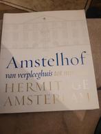 Amstelhof: Van Verpleeghuis tot Hermitage Amsterdam, Boeken, Geschiedenis | Stad en Regio, Ophalen of Verzenden