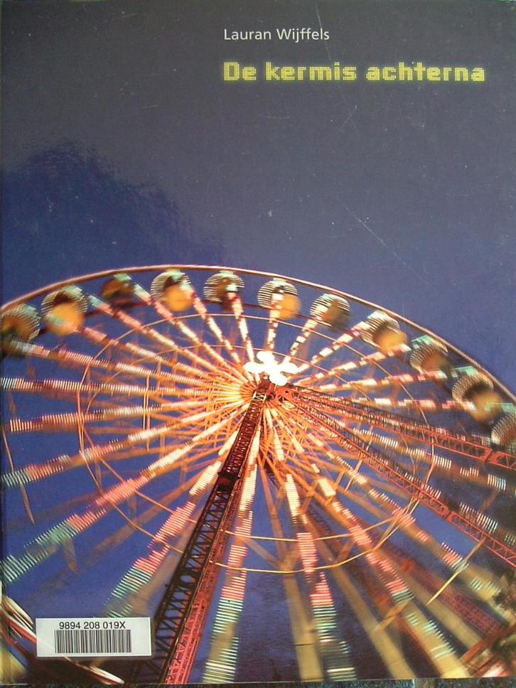 De kermis achterna. De historie van de kermis., Boeken, Geschiedenis | Vaderland, Zo goed als nieuw, 20e eeuw of later, Ophalen of Verzenden