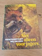 RIEN POORTVLIET
WIL HUYGEN, Niet
alleen

voor jagers, Ophalen of Verzenden, Zo goed als nieuw
