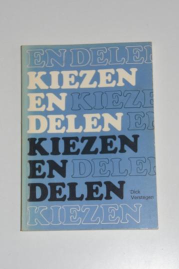 Kiezen en Delen - Dick Verstegen Verkiezingen Politiek Nieuw beschikbaar voor biedingen