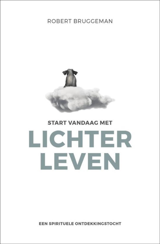 Robert Bruggeman Start vandaag met Lichter Leven, Boeken, Esoterie en Spiritualiteit, Zo goed als nieuw, Achtergrond en Informatie