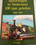 SPOORWEGEN IN NEDERLAND 100 JAAR GELEDEN 1880-1899, Ophalen of Verzenden, Zo goed als nieuw, H.G. HESSELINK, Trein