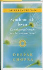De essentie van synchronisch leven - Deepak Chopra, Boeken, Ophalen of Verzenden, Zo goed als nieuw