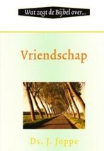 Ds. J. Joppe: Wat zegt de Bijbel over ....Vriendschap, Ophalen of Verzenden, Gelezen, Christendom | Protestants