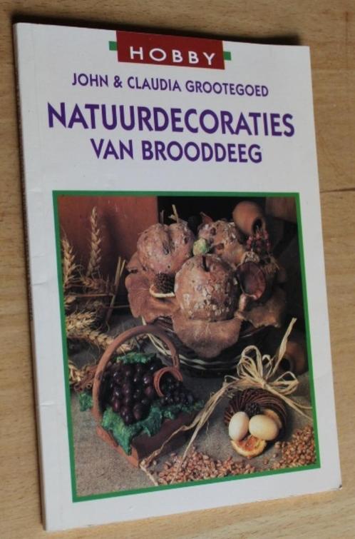 Natuurdecoraties van brooddeeg - John Grootegoed - 79267, Boeken, Hobby en Vrije tijd, Gelezen, Kleien en Boetseren, Geschikt voor kinderen