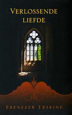 Verlossende Liefde - Ebenezer Erskine / 9789033125836, Ophalen of Verzenden, Zo goed als nieuw, Ebenezer Erskine