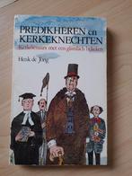PREDIKHEREN EN KERKEKNECHTEN door Henk de Jong, Ophalen of Verzenden, Gelezen
