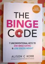 The Binge Code - Alison C Kerr, Non-fictie, Zo goed als nieuw, Alison C Kerr, Ophalen of Verzenden
