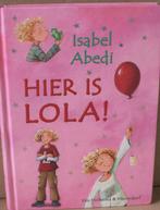 Hier is Lola: Isabel Abedi, Boeken, Kinderboeken | Jeugd | 13 jaar en ouder, Ophalen of Verzenden, Zo goed als nieuw