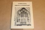 Utrechts Orgellandschap — Historische Pijporgels in Beeld, Ophalen of Verzenden, Gelezen