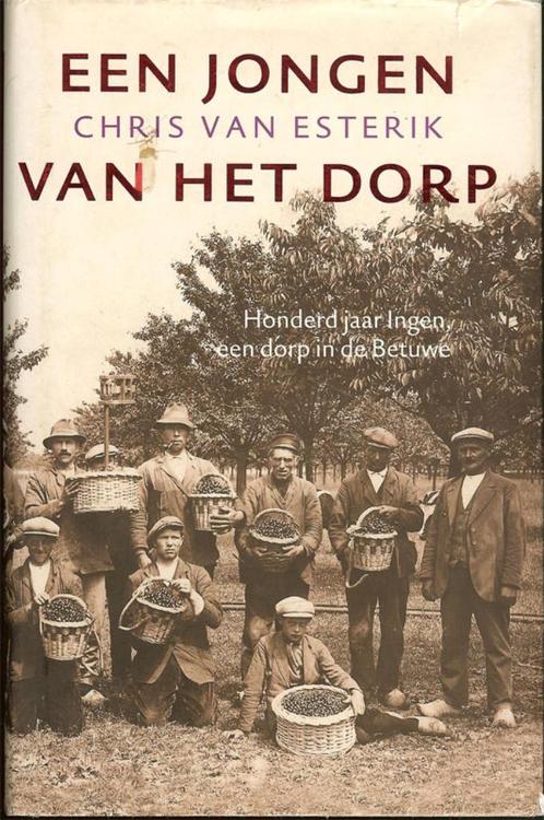 Chris van Esterik Een jongen van het dorp - Honderd jaar Ing, Boeken, Geschiedenis | Stad en Regio, Zo goed als nieuw, 20e eeuw of later