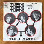 The Byrds - Turn turn turn, Cd's en Dvd's, Vinyl Singles, Ophalen of Verzenden, Zo goed als nieuw, Nederlandstalig