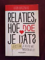 Karin Wagenaar - Relaties, hoe doe je dat?, Boeken, Karin Wagenaar, Ophalen of Verzenden, Ontwikkelingspsychologie, Zo goed als nieuw