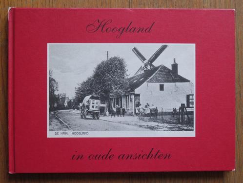 Hoogland in oude ansichten ( 1987 ), Boeken, Geschiedenis | Stad en Regio, Gelezen, 20e eeuw of later, Ophalen of Verzenden