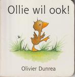 Ollie wil ook! (klein kartonnen boekje), Olivier Dunrea, 3 tot 4 jaar, Ophalen of Verzenden, Zo goed als nieuw