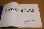 Glans op het Wad — De Waddeneilanden — Veel foto's, Boeken, Natuur, Ophalen of Verzenden, Zo goed als nieuw