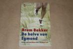 De halve van Egmond - Bram Bakker !!, Ophalen of Verzenden, Zo goed als nieuw