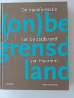 DE TRANSFORMATIE VAN DE STADSRAND VAN HAARLEM, 19e eeuw, Frank Suurenbroek, Ophalen of Verzenden, Zo goed als nieuw