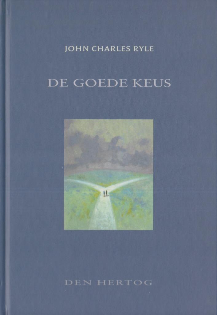 JOHN CHARLES RYLE - DE GOEDE KEUS, Boeken, Godsdienst en Theologie, Gelezen, Ophalen of Verzenden