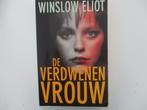 winslow  eliot  -  de verdwenen vrouw  [ thriller ], Ophalen of Verzenden, Zo goed als nieuw, Nederland
