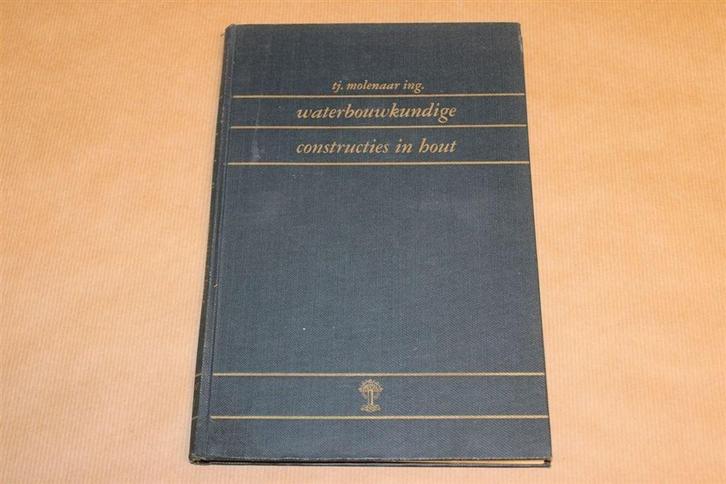 Waterbouwkundige constructies in hout - 1963, Boeken, Techniek, Zo goed als nieuw, Bouwkunde, Ophalen of Verzenden