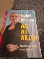 Isabel Allende - Wat wij willen, Isabel Allende, Ophalen of Verzenden, Zo goed als nieuw, Nederland