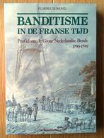 Banditisme in de Franse tijd. Profiel Ned. Bende 1790-1799., Boeken, Geschiedenis | Vaderland, Ophalen of Verzenden, Zo goed als nieuw