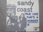 Sandy Coast   -   True love that's a wonder, Cd's en Dvd's, Vinyl Singles, 7 inch, Single, Ophalen of Verzenden, Zo goed als nieuw